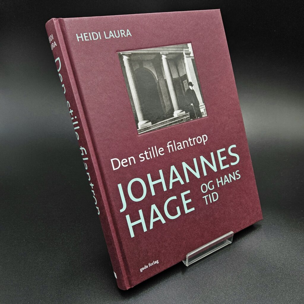 Den stille filantrop - Johannes Hage og hans tid