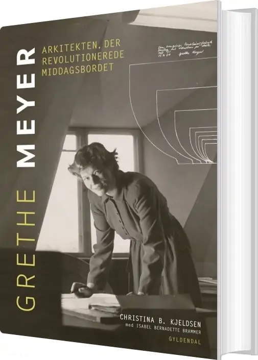 GRETHE MEYER - Arkitekten, der revolutionerede middagsbordet