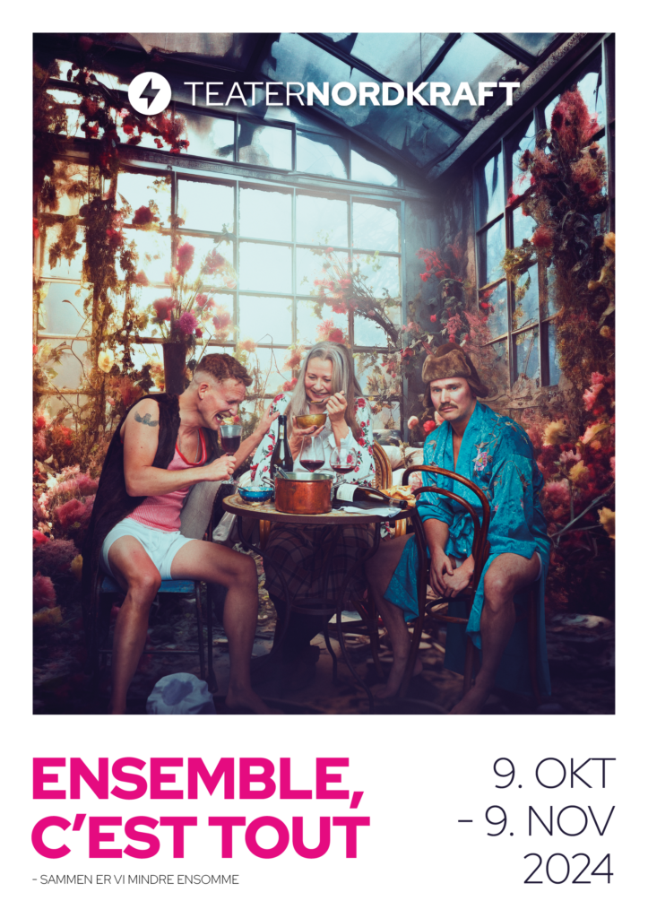 Teater Nordkraft: ENSEMBLE, C’EST TOUT