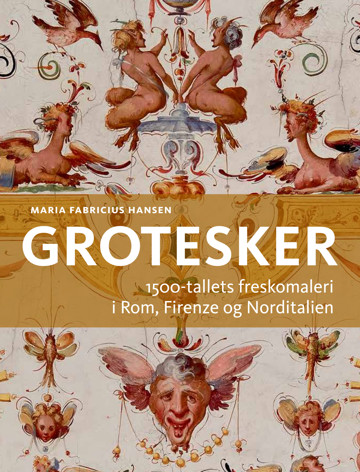 Grotesker - 1500-tallets freskomaleri i Rom, Firenze og Norditalien