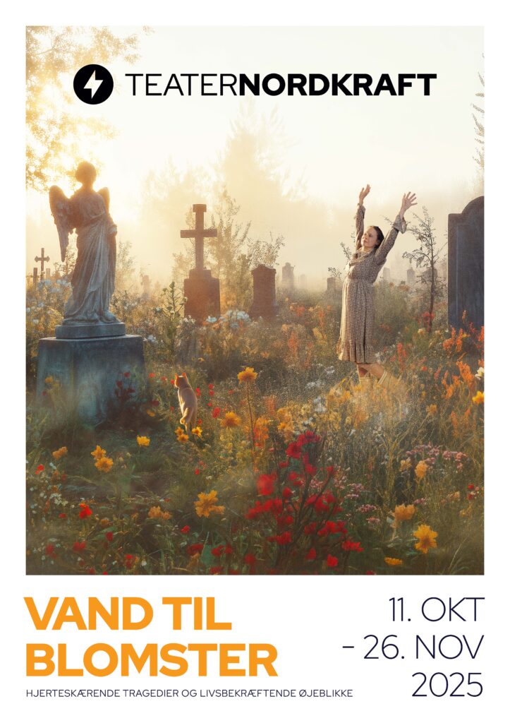 TEATER NORDKRAFT: Vand til blomster