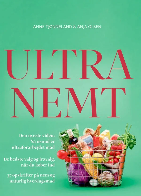Kogebog | ULTRA NEMT: Nemt og sundt uden ultraforarbejde fødevarer